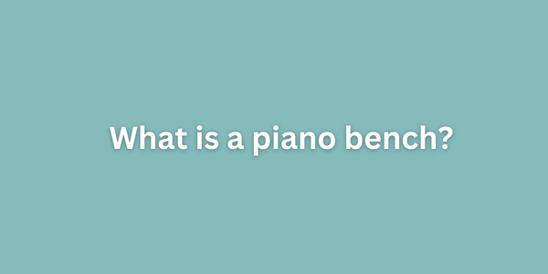 What is a piano bench?