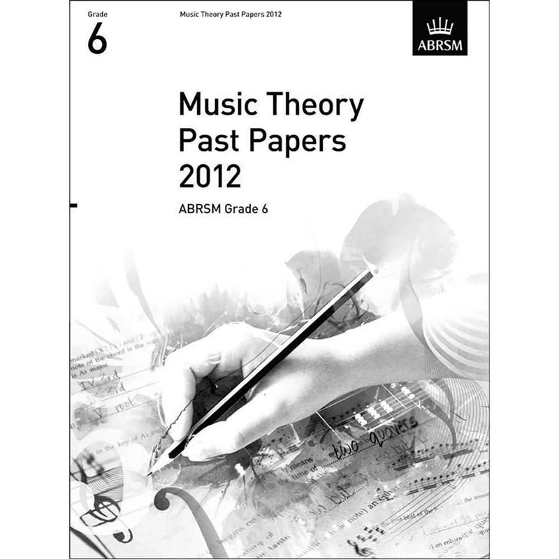 ABRSM Music Theory Past Papers 2012: Grade 6