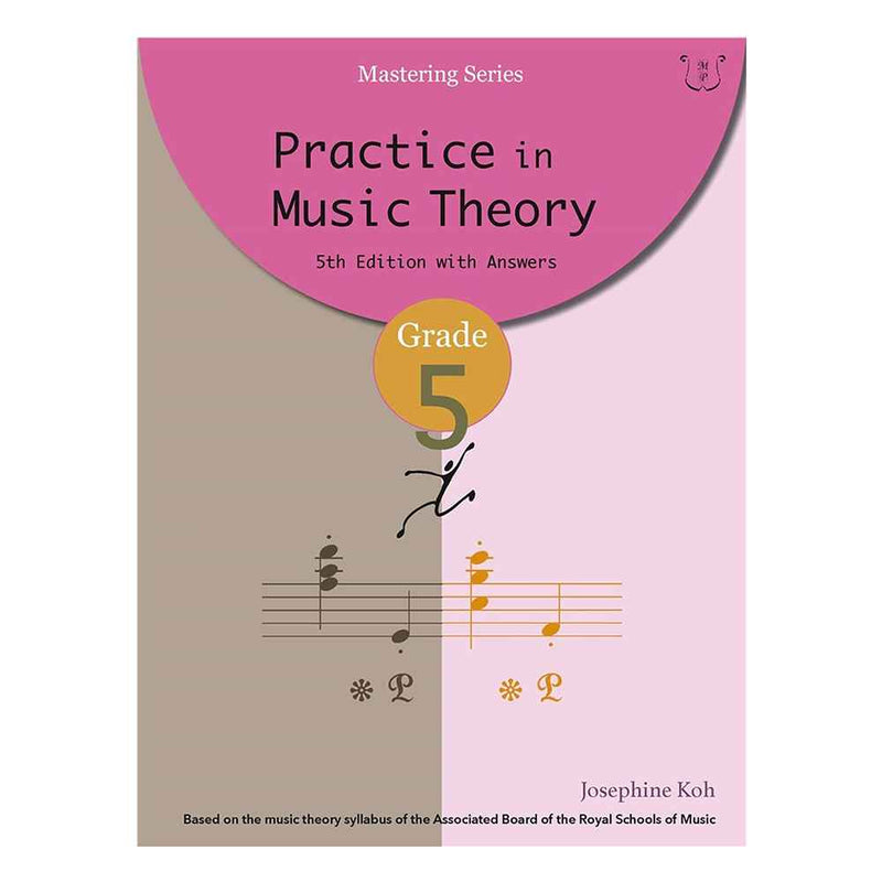 Practice in Music Theory Grade 5 by Josephine Koh